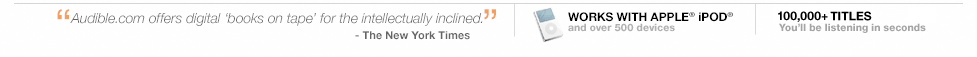 Works with Apple iPod and over 500 other devices.  Over 75,000 titles. You'll be listening in seconds.