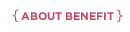ABOUT BENEFIT