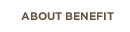 ABOUT BENEFIT