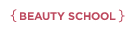 BEAUTY SCHOOL