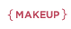 MAKEUP
