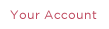 Your Account