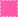 Bright Pink