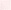 Dusty Pink