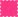 Hot Pink