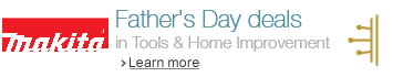 Father's Day deals in Tools & Home Improvement