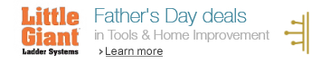 Father's Day deals in Tools & Home Improvement