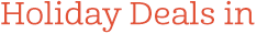 Holiday Deals in