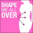 Shape Me All Over