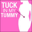 Tuck In My Tummy