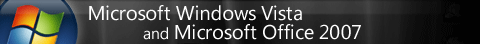 Microsoft Windows Vista and Microsoft Office 2007