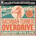 Greatest Hits Live by Bachman-Turner Overdrive