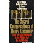 The secret conversations of Henry Kissinger: Step-by-step diplomacy in the Middle-East book cover