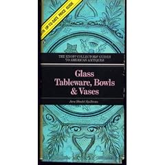 Glass Tableware, Bowls, & Vases (The Knopf Collectors' Guides to American Antiques)