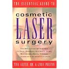 The Essential Guide to Cosmetic Laser Surgery by Tina Alster