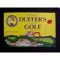 The Official Duffer's Rules of Golf, as Approved by the United States Duffer's Association and the Royal and Ancient Golf Club of West Divot, Florida