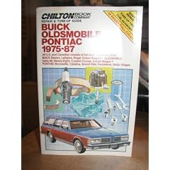 Chilton's Repair and Tune-Up Guide Buick Oldsmobile Pontiac 1975-87: All U.S. and Canadian Models of Full-Size, Rear Wheel Drive Buick Electra, Lesabre, ... (Chilton's Repair Manual (Model Specific))