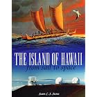 Click here to buy The Island of Hawaii: From Sail to Space by  Scott C. S. Stone.