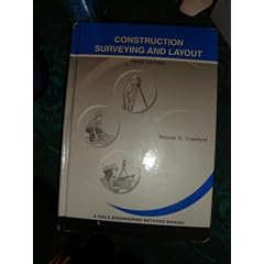 Construction Surveying and Layout: A Step-By-Step Field Engineering Methods Manual (3rd Edition)