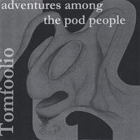 Adventures Among the Pod People by Tomfoolio