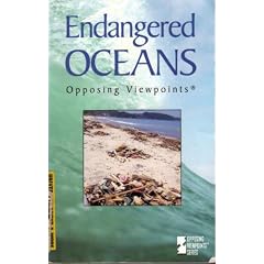 Opposing Viewpoints Series - Endangered Oceans (paperback edition)