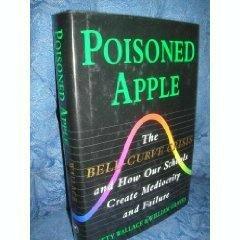 Poisoned Apple: The Bell-Curve Crisis and How Our Schools Create Mediocrity and Failure