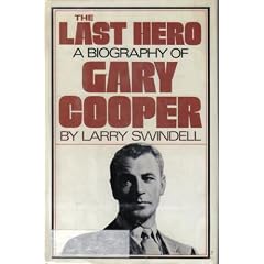 The Last Hero: A Biography of Gary Cooper