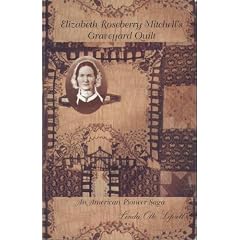 Elizabeth Roseberry Mitchell's Graveyard Quilt: An American Pioneer Saga