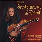 Instrument of the Devil by  John Mark Rozendaal, John Bruce Yeh, Antonio Bazzini, Hector Berlioz, and Heinrich Wilhelm Ernst 