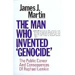 The Man Who Invented Genocide: The Public Career and Consequences of Raphael Lemkin book cover