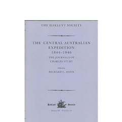 The Central Australian Expedition, 1844-1846: The Journals of Charles Sturt (Hakluyt Society, Third Series, 10)