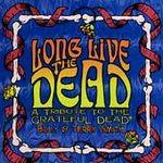 Click here to buy Long Live the Dead: A Tribute to the Grateful Dead by  Smith, Billy & Terry .