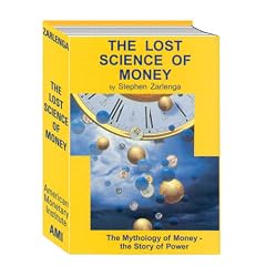 The Lost Science of Money: The Mythology of Money, The Story of Power