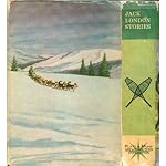 Jack London Stories: The Call of the Wild + The Cruise of the Dazzler + 20 Short Stories book cover