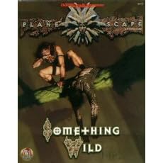 Something Wild (AD&D Fantasy Roleplaying, Planescape Setting Adventure)