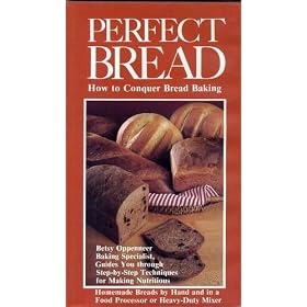 Perfect Bread : How to Conquer Bread Baking