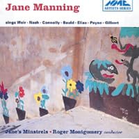 Jane Manning sings Weir, Nash, Connolly, Bauld, Elias, Payne and Gilbert by  Judith Weir, Peter Paul Nash, Justin Connolly, Alison Bauld, and Brian Elias 