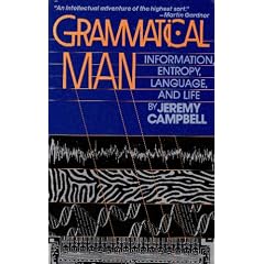 Grammatical Man: Information, Entropy, Language and Life