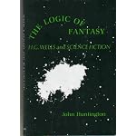 The Logic and Fantasy of H. G. Wells and Science Fiction book cover