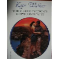 The Greek Tycoon's Unwilling Wife (Harlequin Presents # 2677)