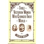 Three Victorian Women Who Changed Their World: Josephine Butler, Octavia Hill, Florence Nightingale book cover