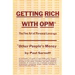 Getting rich with OPM; the fine art of personal leverage book cover