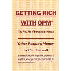 Getting rich with OPM; the fine art of personal leverage