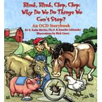 Blink, Blink, Clop, Clop: Why Do We Do Things We Can't Stop? An OCD Storybook