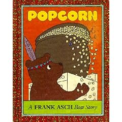 Popcorn: A Frank Asch Bear Story