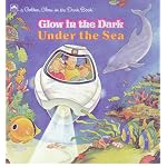 Under the Sea (Golden Glow in the Dark Book) book cover
