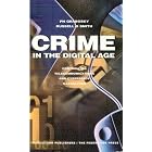 Click here to buy Crime in the Digital Age: Controlling Telecommunications and... by  Peter N. Grabosky and Russell G. Smith.