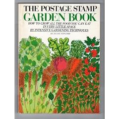 Postage Stamp Garden Book: How to Grow All the Food You Can Eat in Very Little Space