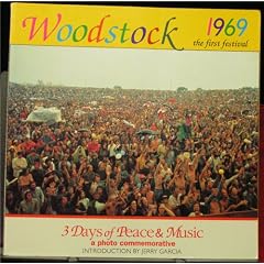 Woodstock 1969 : The First Festival : 3 Days of Peace & Music : A Photo Commemorative