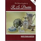The Collector's Encyclopedia of R.S. Prussia (Collector's Encyclopedia of R. S. Prussia) by Mary Frank Gaston and Mary Frank Gaton
